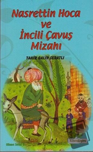 Nasreddin Hoca ve İncili Çavuş Mizahı - Tahir Galip Seratlı - Kardelen