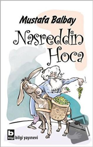 Nasreddin Hoca - Mustafa Balbay - Bilgi Yayınevi - Fiyatı - Yorumları 