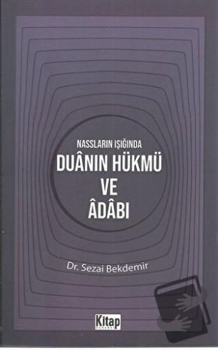 Nassların Işığında Duanın Hükmü ve Adabı - Sezai Bekdemir - Kitap Düny