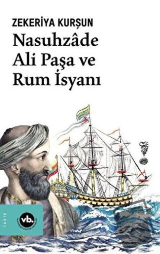 Nasuhzade Ali Paşa ve Rum İsyanı - Zekeriya Kurşun - Vakıfbank Kültür 