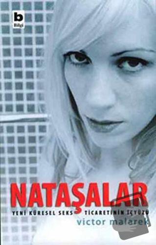 Nataşalar - Victor Malarek - Bilgi Yayınevi - Fiyatı - Yorumları - Sat