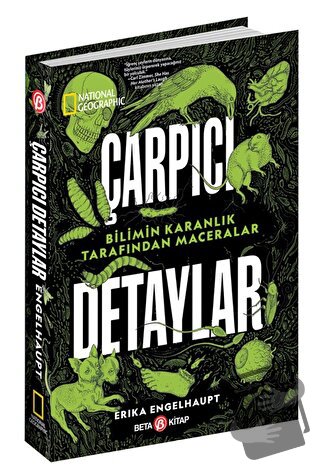 National Geographic Çarpıcı Detaylar - Erika Engelhaupt - Beta Kitap -