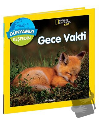 National Geographic Kids Dünyamızı Keşfedin - Gece Vakti - Jill Esbaum