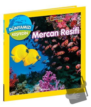 National Geographic Kids Dünyamızı Keşfedin - Mercan Resifi - Jill Esb