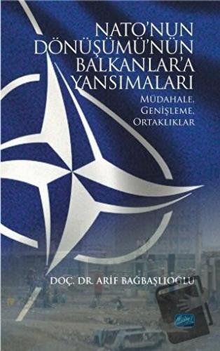 Nato'nun Dönüşümü'nün Balkanlar'a Yansımaları - Arif Bağbaşlıoğlu - No