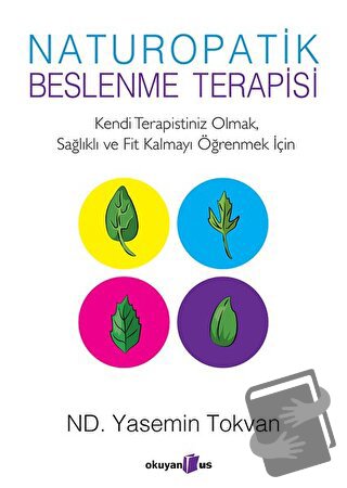 Naturopatik - Beslenme Terapisi - Yasemin Tokvan - Okuyan Us Yayınları