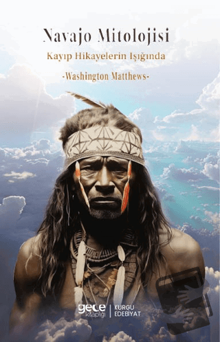 Navajo Mitolojisi Kayıp Hikayelerin Işığında - Washington Matthews - G