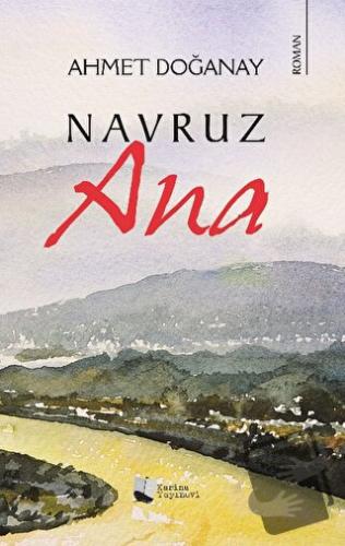 Navruz Ana - Ahmet Doğanay - Karina Yayınevi - Fiyatı - Yorumları - Sa