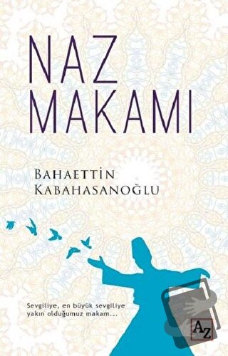 Naz Makamı - Bahaettin Kabahasanoğlu - Az Kitap - Fiyatı - Yorumları -