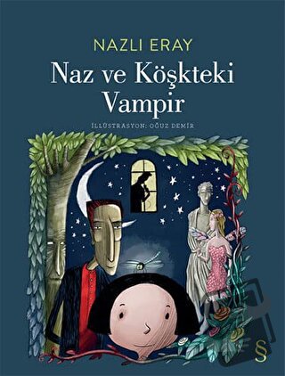 Naz ve Köşkteki Vampir - Nazlı Eray - Everest Yayınları - Fiyatı - Yor