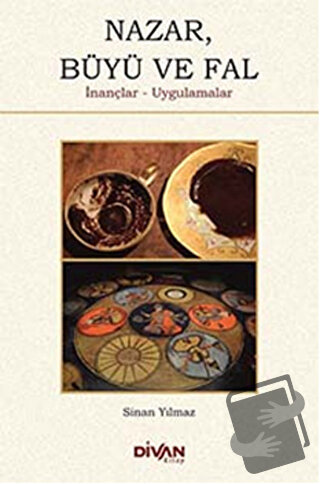 Nazar, Büyü ve Fal - Sinan Yılmaz - Divan Kitap - Fiyatı - Yorumları -