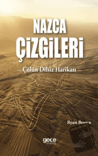 Nazca Çizgileri - Ryan Brown - Gece Kitaplığı - Fiyatı - Yorumları - S