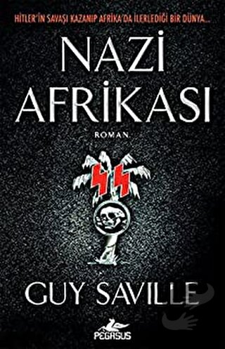 Nazi Afrikası - Guy Saville - Pegasus Yayınları - Fiyatı - Yorumları -