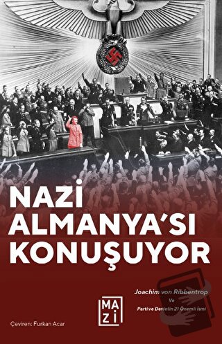 Nazi Almanya'sı Konuşuyor - Joachim Von Ribbentrop - Mazi Yayınları - 