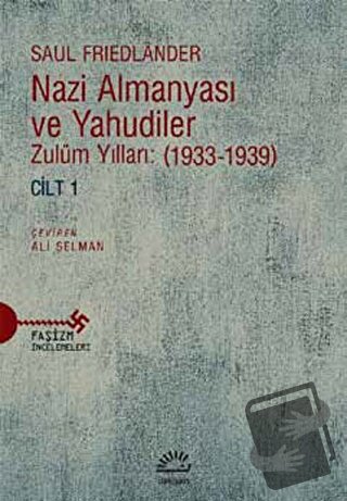 Nazi Almanyası ve Yahudiler Cilt 1 - Saul Friedlander - İletişim Yayın