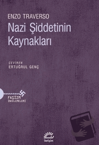 Nazi Şiddetinin Kaynakları - Enzo Traverso - İletişim Yayınevi - Fiyat