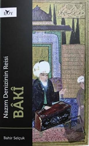 Nazım Denizinin Reisi Baki - Bahir Selçuk - Edebiyat Ortamı Yayınları 