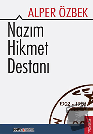 Nazım Hikmet Destanı 1902 - 1963 - Alper Özbek - Ozan Yayıncılık - Fiy