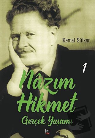 Nazım Hikmet - Gerçek Yaşamı 1 - Kemal Sülker - İleri Yayınları - Fiya