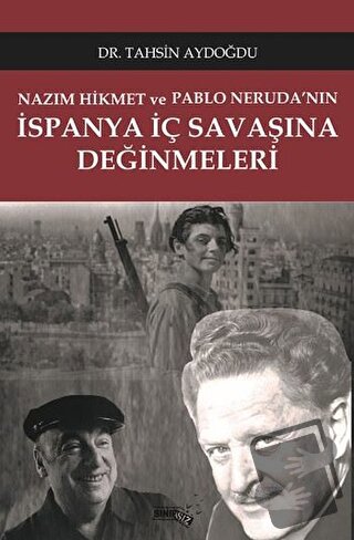 Nazım Hikmet ve Pablo Neruda'nın İspanya İç Savaşına Değinmeleri - Tah