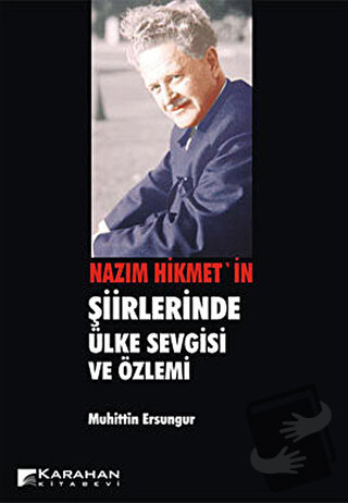 Nazım Hikmet'in Şiirlerinde Ülke Sevgisi ve Özlemi - Muhittin Ersungur