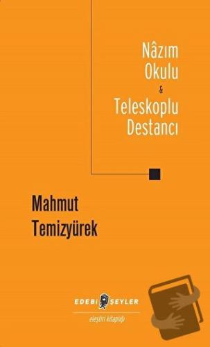 Nazım Okulu - Teleskoplu Destancı - Mahmut Temizyürek - Edebi Şeyler -