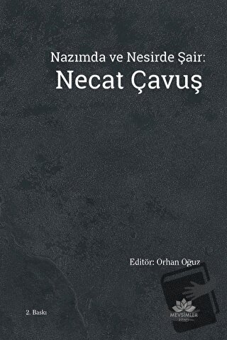 Nazımda ve Nesirde Şair: Necat Çavuş - Orhan Oğuz - Mevsimler Kitap - 