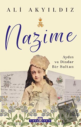 Nazime - Ali Akyıldız - Timaş Yayınları - Fiyatı - Yorumları - Satın A