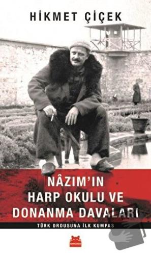 Nazım'ın Harp Okulu ve Donanma Davaları - Hikmet Çiçek - Kırmızı Kedi 