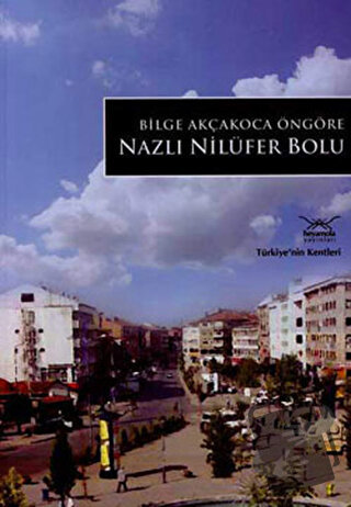 Nazlı Nilüfer Bolu - Bilge Akçakoca Öngöre - Heyamola Yayınları - Fiya