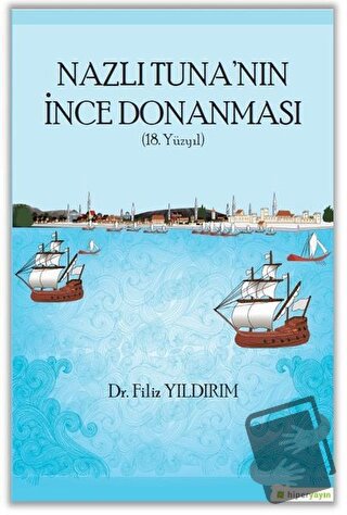 Nazlı Tuna'nın İnce Donanması - Filiz Yıldırım - Hiperlink Yayınları -