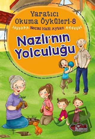 Nazlı'nın Yolculuğu - Yaratıcı Okuma Öyküleri 8 - Necmi Halil Aytan - 