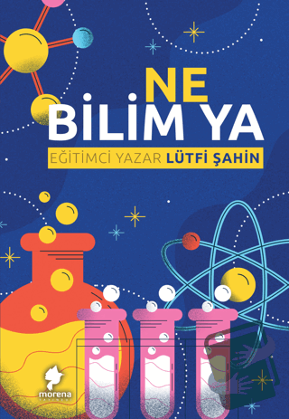 Ne Bilim Ya - Lütfi Şahin - Morena Yayınevi - Fiyatı - Yorumları - Sat