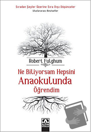 Ne Biliyorsam Hepsini Anaokulunda Öğrendim - Robert Fulghum - Altın Ki