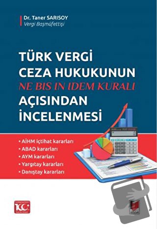 Ne Bıs In Idem Kuralı - Türk Vergi Ceza Hukukunun Açısından İncelenmes