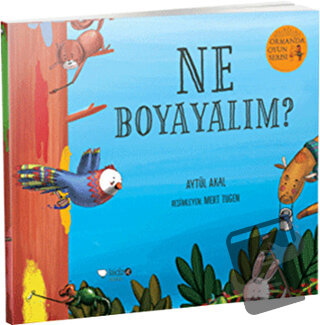 Ne Boyayalım? - Ormanda Oyun Serisi 2 - Aytül Akal - Redhouse Kidz Yay