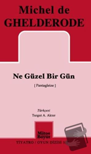 Ne Güzel Bir Gün - Michel de Ghelderode - Mitos Boyut Yayınları - Fiya