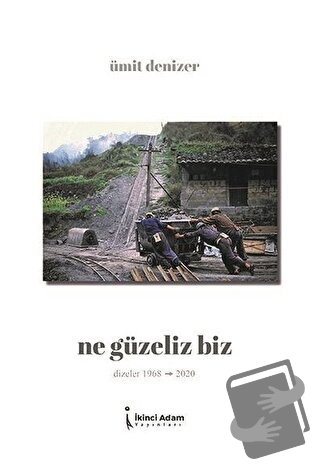 Ne Güzeliz Biz - Ümit Denizer - İkinci Adam Yayınları - Fiyatı - Yorum