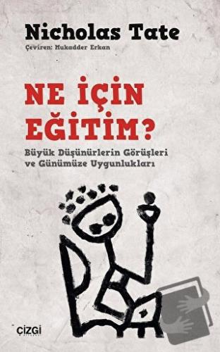 Ne İçin Eğitim? - Nicholas Tate - Çizgi Kitabevi Yayınları - Fiyatı - 