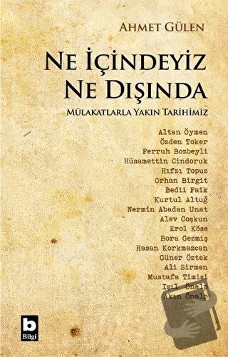 Ne İçindeyiz Ne Dışında - Ahmet Gülen - Bilgi Yayınevi - Fiyatı - Yoru