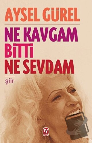 Ne Kavgam Bitti Ne Sevdam - Aysel Gürel - Tekin Yayınevi - Fiyatı - Yo