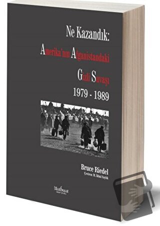 Ne Kazandık: Amerika'nın Afganistan'daki Gizli Savaşı 1979 - 1989 - Br