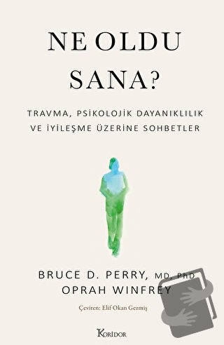 Ne Oldu Sana? - Bruce D. Perry - Koridor Yayıncılık - Fiyatı - Yorumla