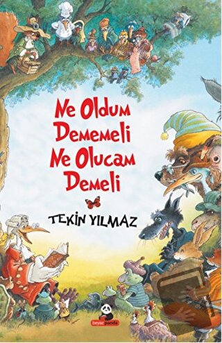 Ne Oldum Dememeli Ne Olucam Demeli - Tekin Yılmaz - Beyaz Panda Yayınl