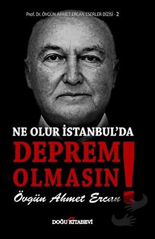 Ne Olur İstanbul'da Deprem Olmasın! - Övgün Ahmet Ercan - Doğu Kitabev