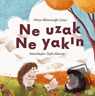 Ne Uzak Ne Yakın - Nihan Akkocaoğlu Çayır - Masalperest - Fiyatı - Yor