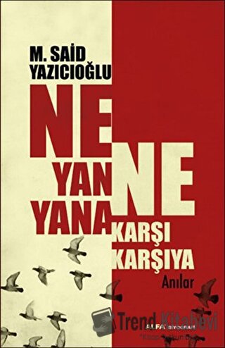 Ne Yan Yana Ne Karşı Karşıya - M. Said Yazıcıoğlu - Alfa Yayınları - F