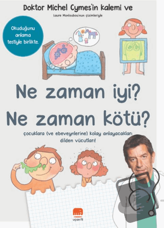 Ne Zaman İyi? Ne Zaman Kötü? - Michel Cymes - Uçan Fil Yayınları - Fiy