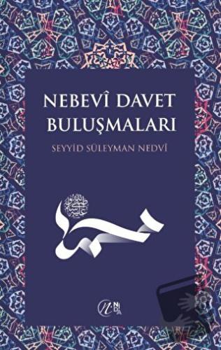 Nebevi Davet Buluşmaları - Seyyid Süleyman Nedvi - Nida Yayınları - Fi