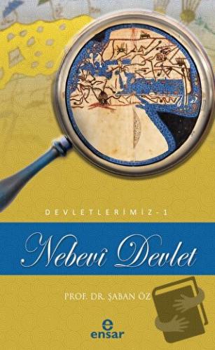 Nebevi Devlet (Devletlerimiz-1) - Şaban Öz - Ensar Neşriyat - Fiyatı -